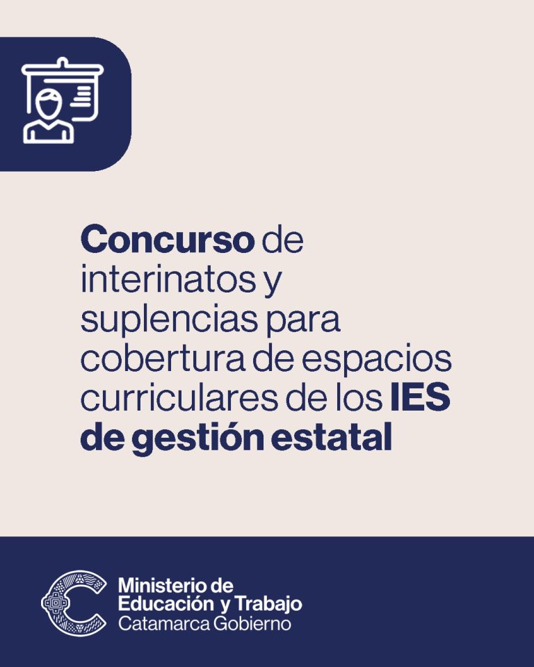 Concurso de interinatos y suplencias para cobertura de espacios curriculares de los IES de gestión estatal – Ministerio de Educación y Trabajo de Catamarca
