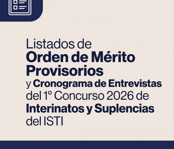 Listados de Orden de Mérito Provisorios y Cronograma de Entrevistas del 1° Concurso 2026 de Interinatos y Suplencias – Instituto Superior Técnico Industrial "Dr. Néstor Carlos Kirchner"